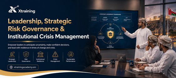 Leadership, Strategic Risk Governance & Institutional  Crisis Management